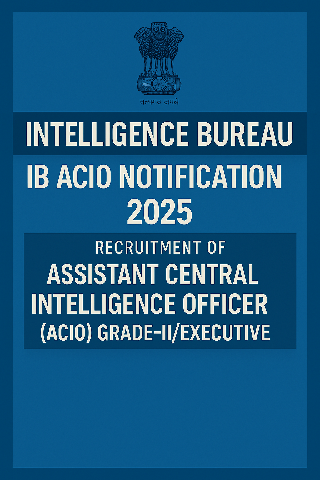 IB ACIO Recruitment 2025 ??? Your Path to an Intelligence Career